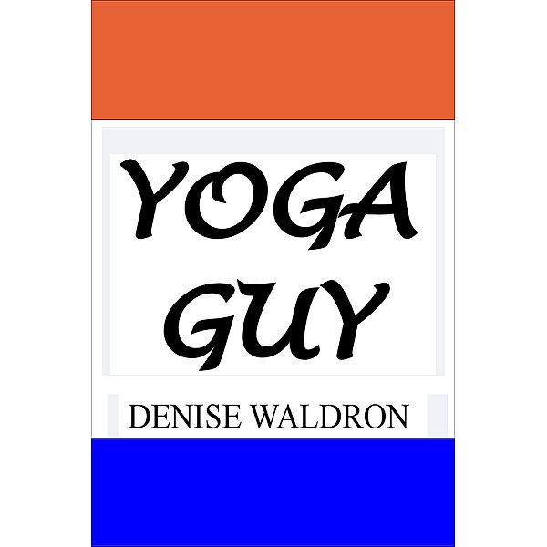 Yoga Guy, Denise Waldron