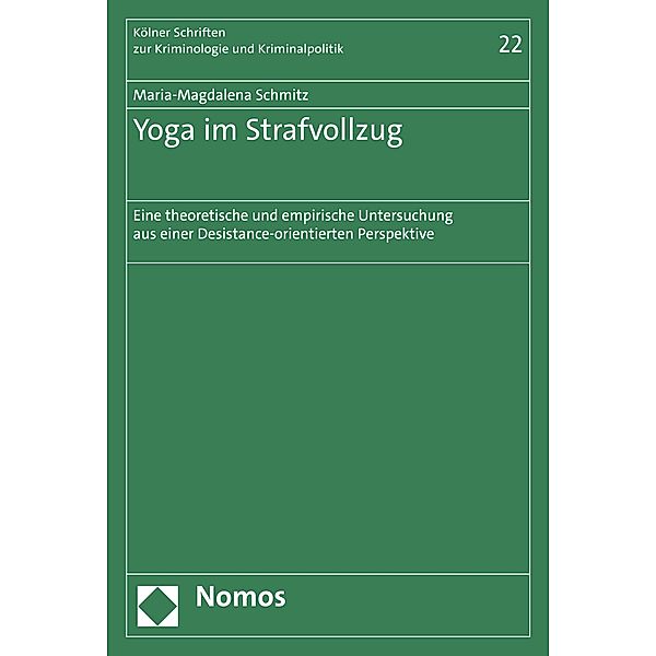 Yoga im Strafvollzug / Kölner Schriften zur Kriminologie und Kriminalpolitik Bd.22, Maria-Magdalena Schmitz