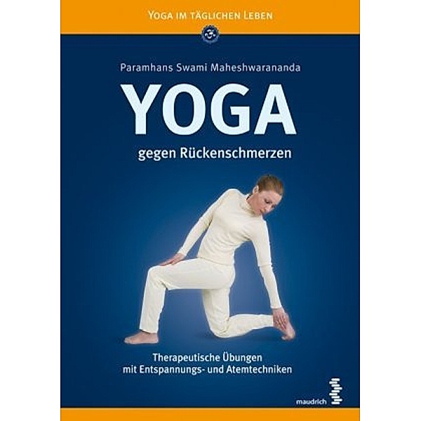 Yoga im täglichen Leben: 4/2 Yoga gegen Rückenschmerzen, Paramhans Swami Maheshwarananda