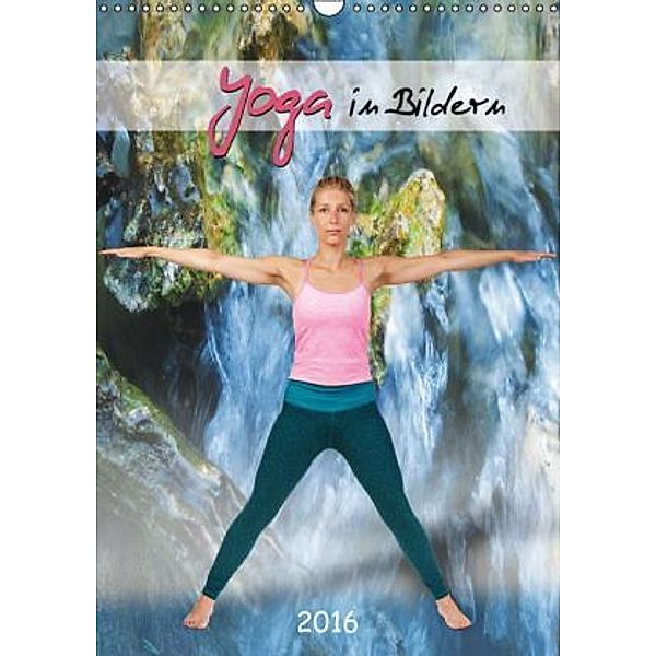 Yoga in Bildern (Wandkalender 2016 DIN A3 hoch), Andy Nowack