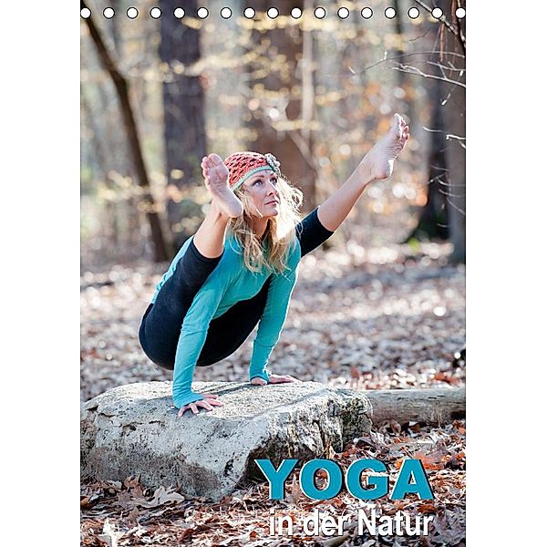 Yoga in der Natur (Tischkalender 2021 DIN A5 hoch), Calvendo