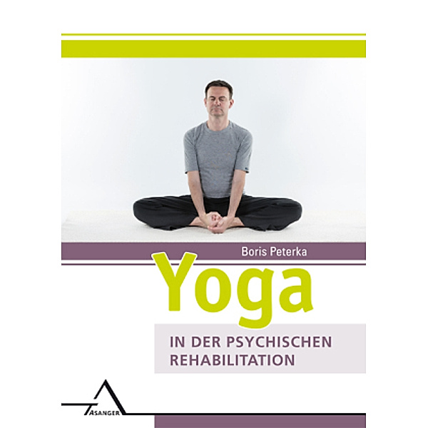 Yoga in der psychischen Rehabilitation, Boris Peterka