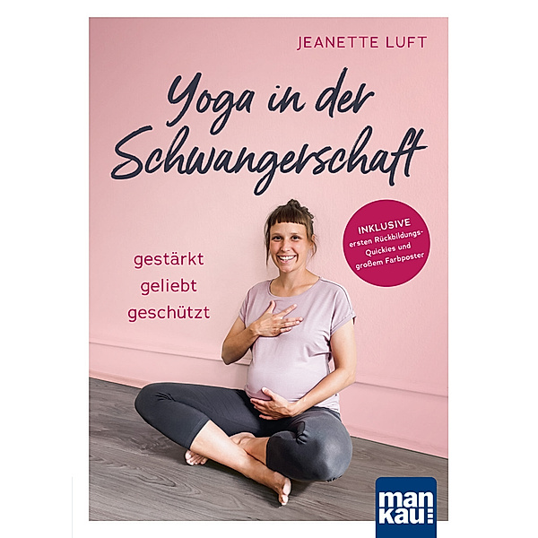 Yoga in der Schwangerschaft. Gestärkt - geliebt - geschützt, m. 1 Beilage, Jeanette Luft