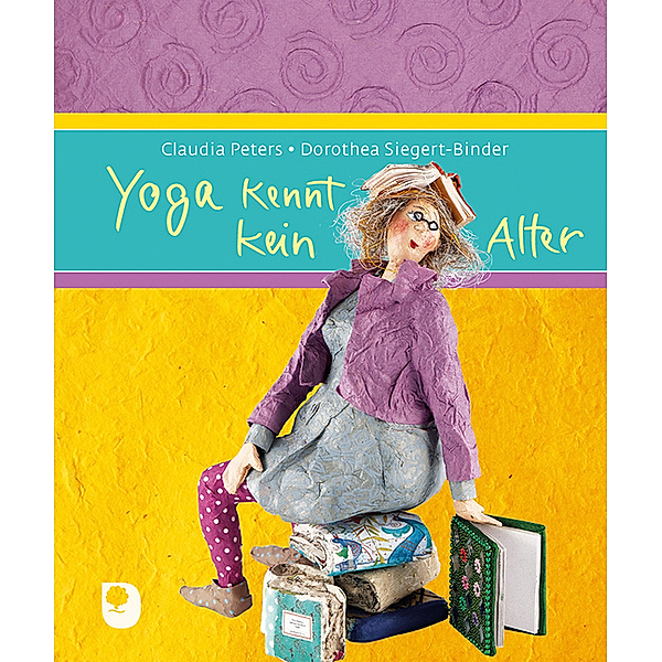 Yoga kennt kein Alter, Claudia Peters