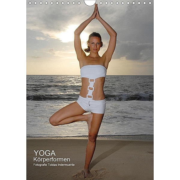 Yoga Körperformen (Wandkalender 2021 DIN A4 hoch), Tobias Indermuehle