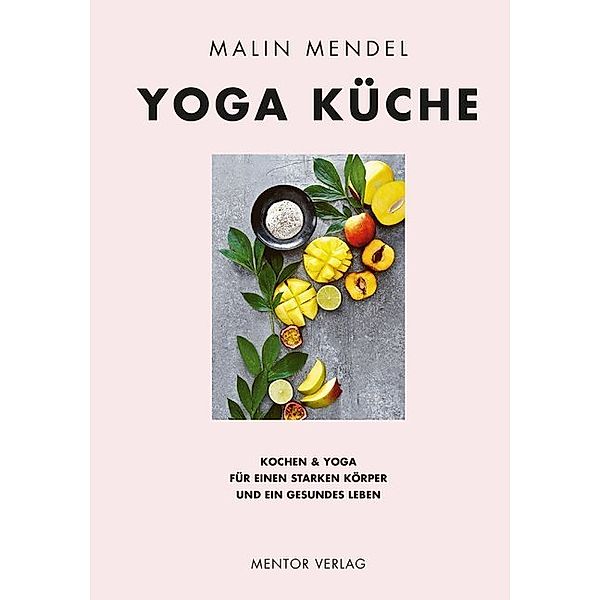 Yoga Küche, Malin Mendel