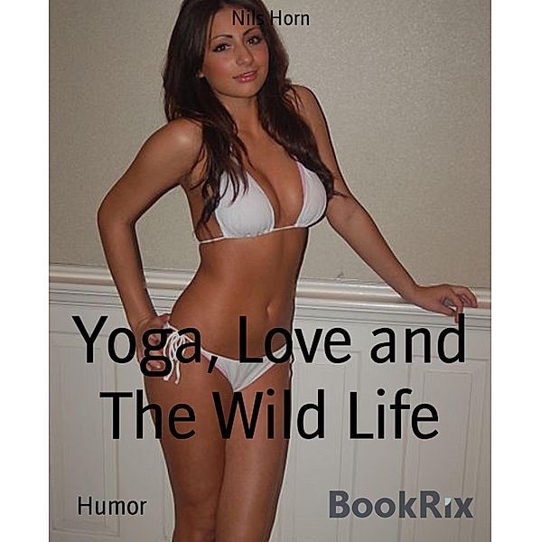 Yoga, Love and The Wild Life, Nils Horn