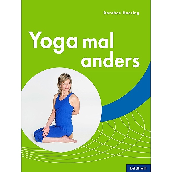 Yoga mal anders, Dorothee Haering