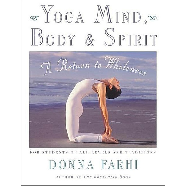 Yoga Mind, Body & Spirit, Donna Farhi