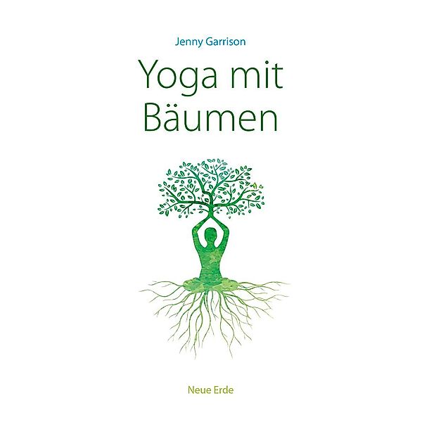 Yoga mit Bäumen, Jenny Garrison