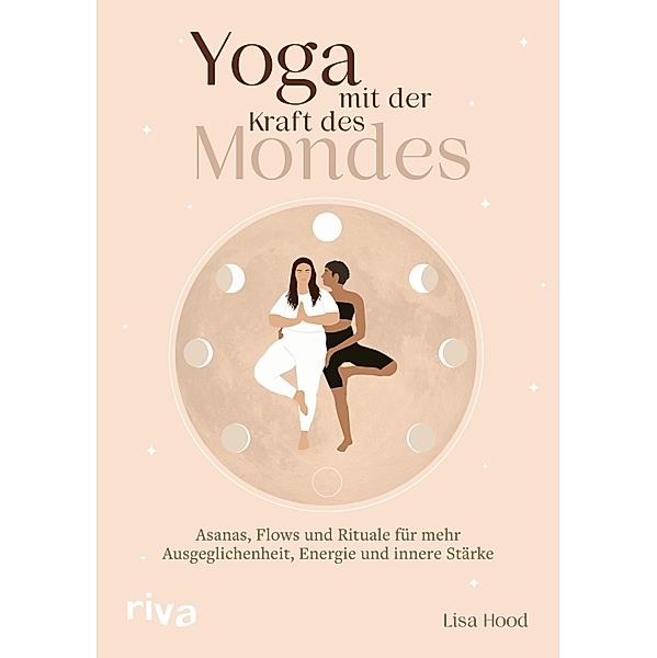 Yoga mit der Kraft des Mondes, Lisa Hood