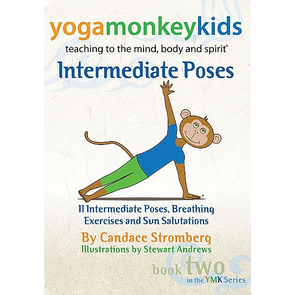 Yoga Monkey Kids Intermediate Poses, Candace Stromberg
