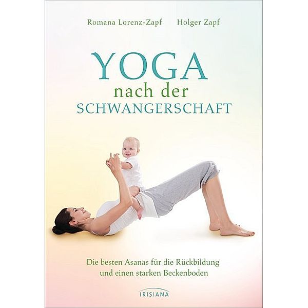 Yoga nach der Schwangerschaft, Romana Lorenz-Zapf, Holger Zapf
