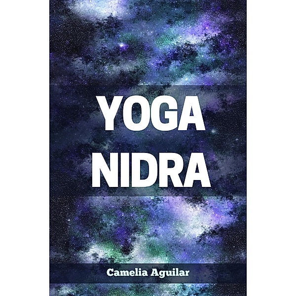 Yoga Nidra, Camelia Aguilar