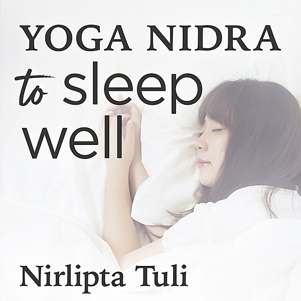 Yoga Nidra to Sleep Well, Nirlipta Tuli