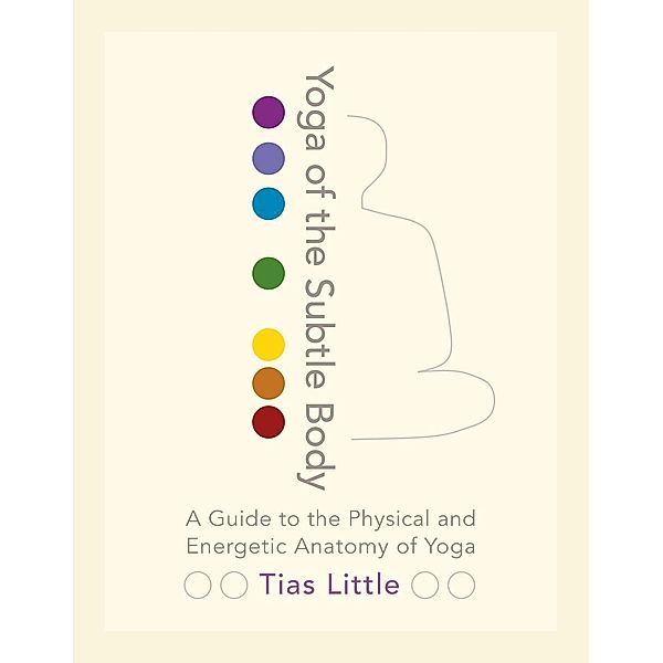 Yoga of the Subtle Body, Tias Little