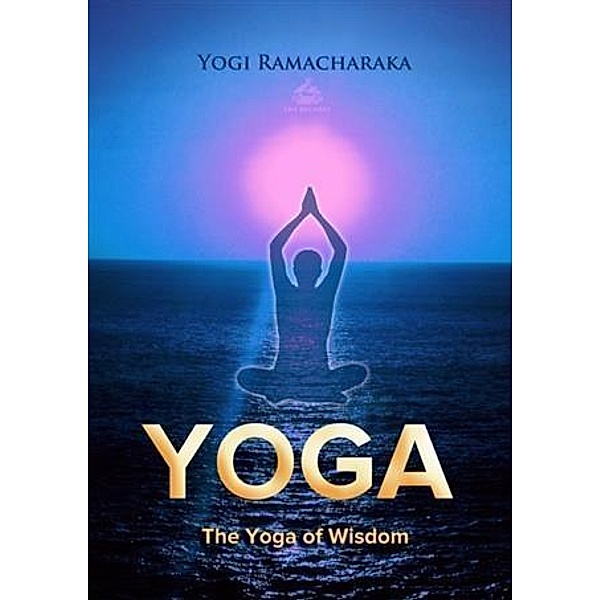 Yoga of Wisdom, Yogi Ramacharaka