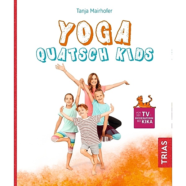Yoga Quatsch Kids, Tanja Mairhofer