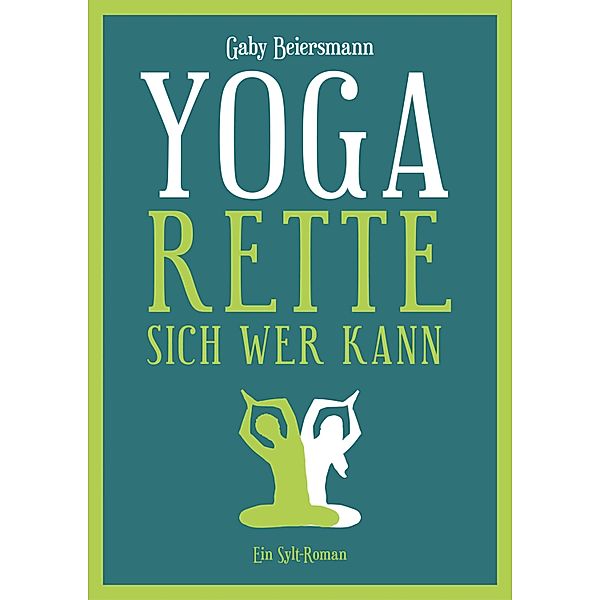 Yoga rette sich wer kann, Gaby Beiersmann