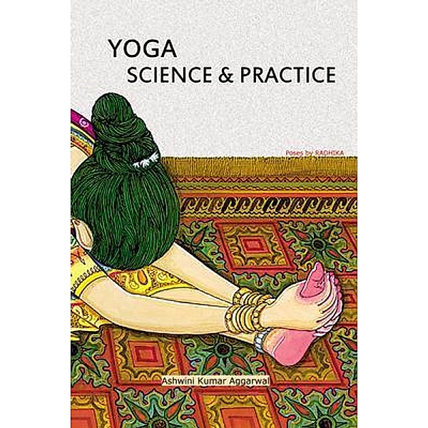 YOGA Science and Practice / Devotees of Sri Sri Ravi Shankar Ashram, Ashwini Kumar Aggarwal