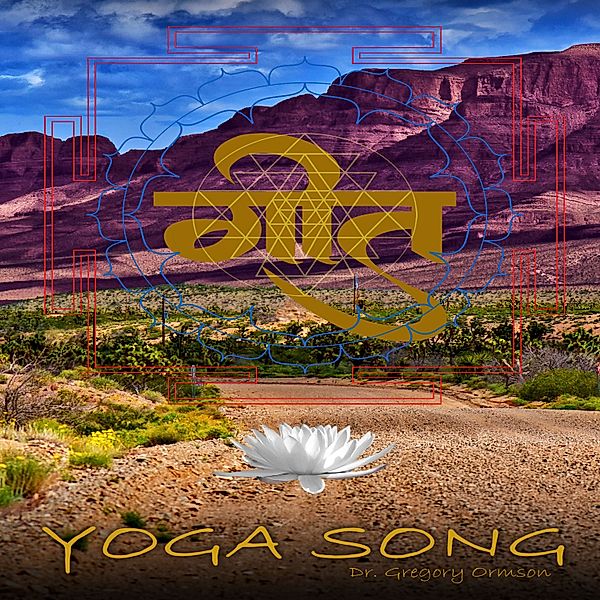 Yoga Song, Dr. Gregory Ormson