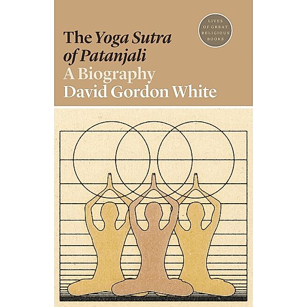 Yoga Sutra of Patanjali / Lives of Great Religious Books, David Gordon White