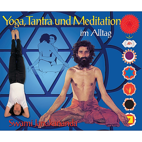 Yoga, Tantra und Meditation im Alltag, Swami Janakananda Saraswati