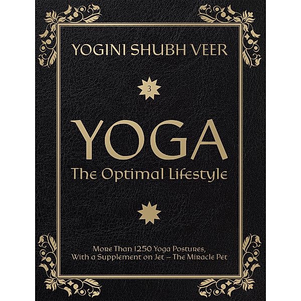 Yoga - The Optimal Lifestyle, Yogini Shubh Veer