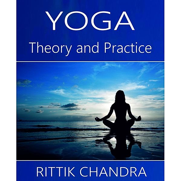 Yoga- Theory and Practice, Rittik Chandra