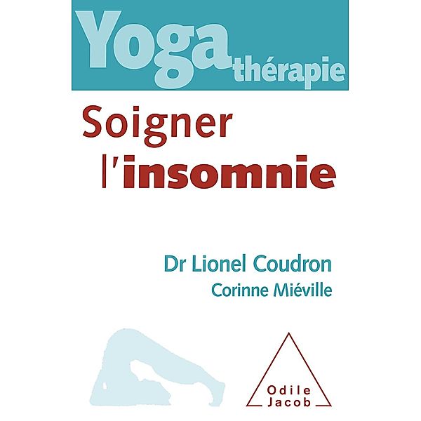 Yoga-therapie : soigner l'insomnie, Coudron Lionel Coudron