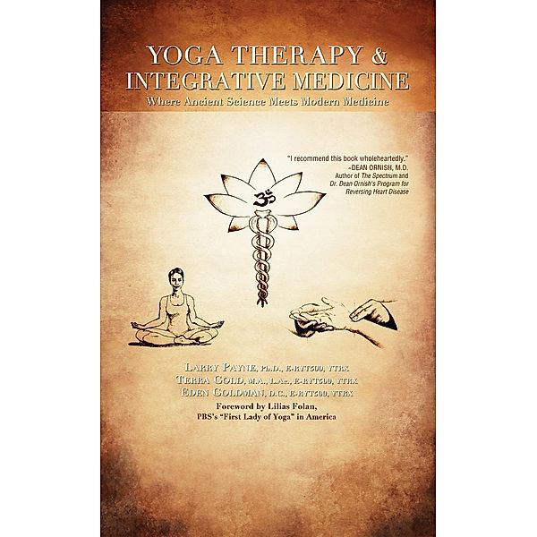 Yoga Therapy & Integrative Medicine, Ph. D. Payne, M. A. Gold, D. C. Goldman