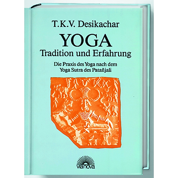 Yoga, Tradition und Erfahrung, T. K. V. Desikachar