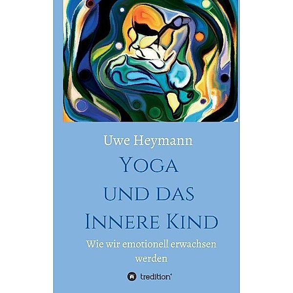 Yoga und das Innere Kind, Uwe Heymann