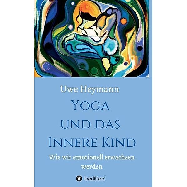 Yoga und das Innere Kind, Uwe Heymann