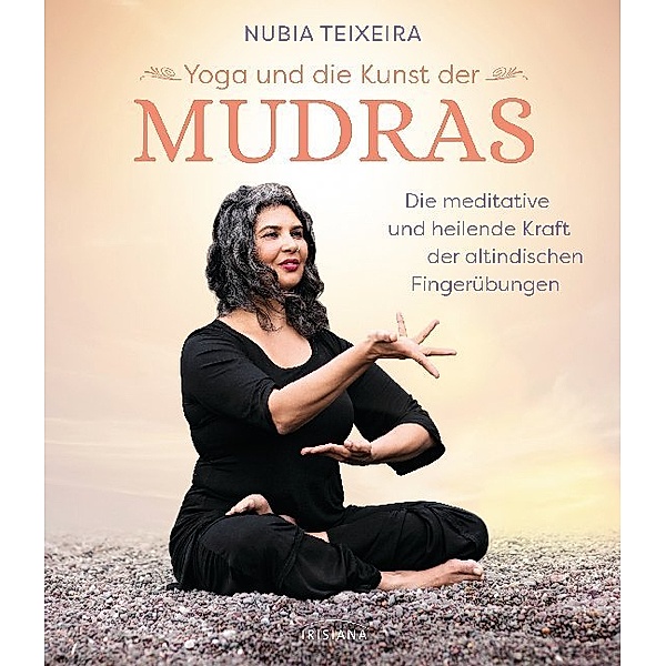 Yoga und die Kunst der Mudras, Nubia Teixeira