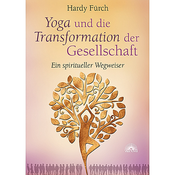 Yoga und die Transformation der Gesellschaft, Hardy Fürch
