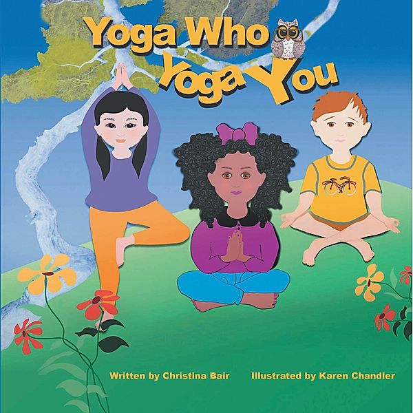 Yoga Who Yoga You, Christina Bair