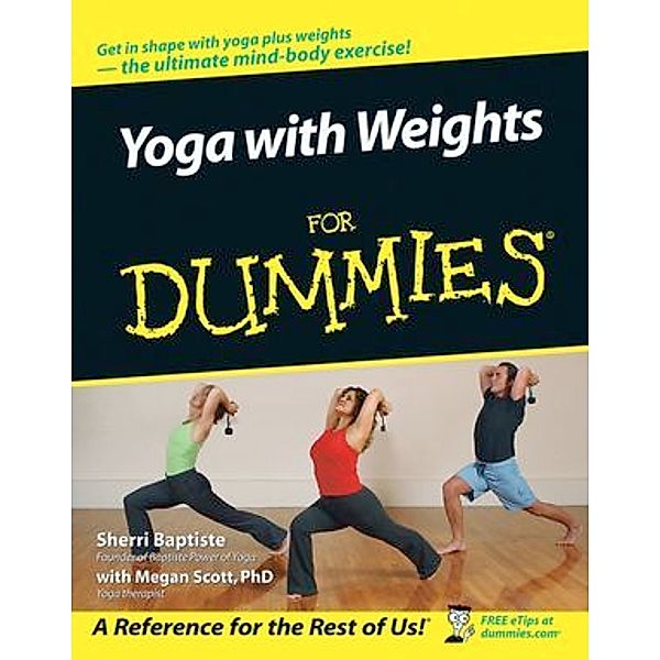 Yoga with Weights For Dummies, Sherri Baptiste, Megan Scott