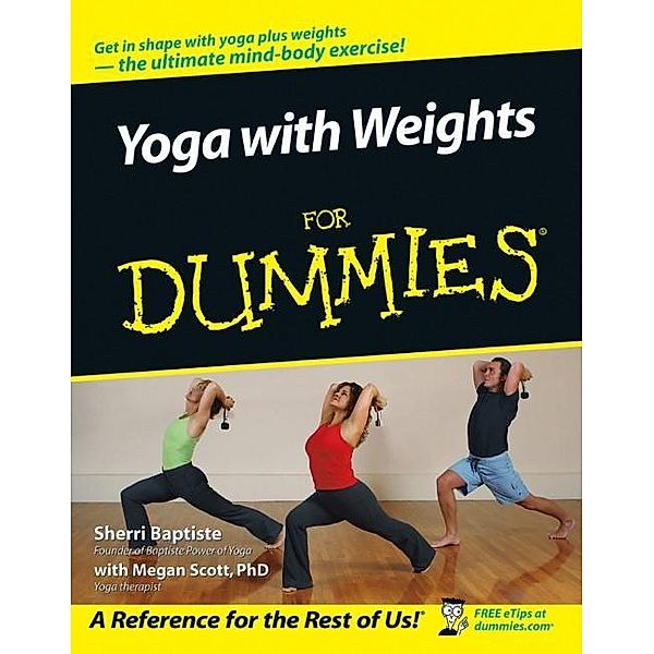 Yoga with Weights For Dummies, Sherri Baptiste, Megan Scott