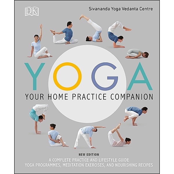 Yoga Your Home Practice Companion, Sivananda Yoga Vedanta Centre