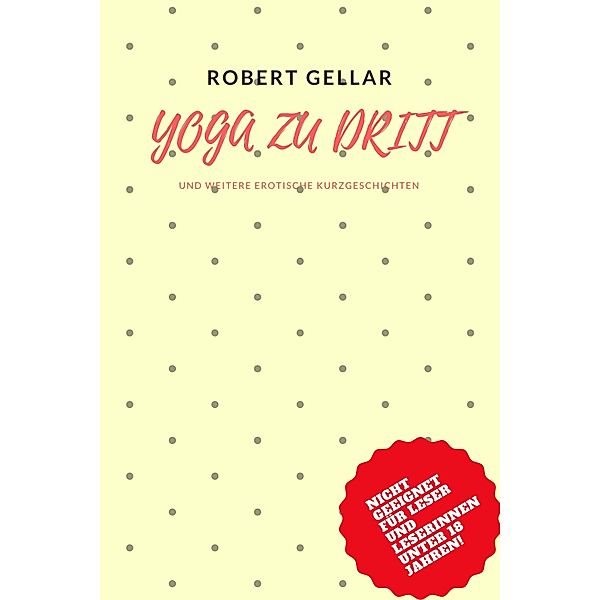 Yoga zu dritt, Robert Gellar