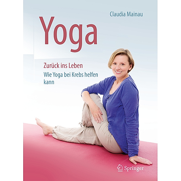 Yoga - Zurück ins Leben, Claudia Mainau