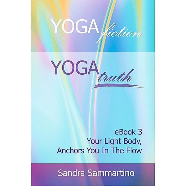 Yogafiction: Yogatruth, Ebook 3, Sandra Sammartino