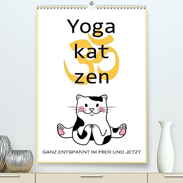 Yogakatzen - ganz entspannt im Hier und Jetzt (Premium, hochwertiger DIN A2 Wandkalender 2023, Kunstdruck in Hochglanz), Christine B-B Müller