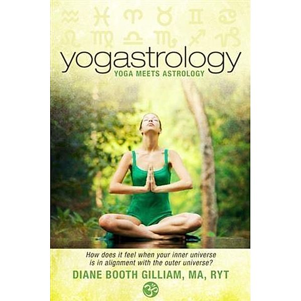 Yogastrology :: Yoga meets Astrology, MA, RYT Diane Booth Gilliam