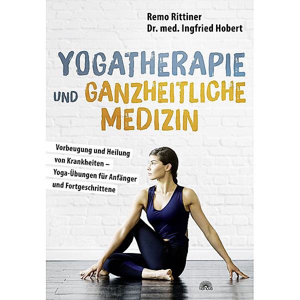 Yogatherapie und ganzheitliche Medizin, Remo Rittiner, Ingfried Hobert