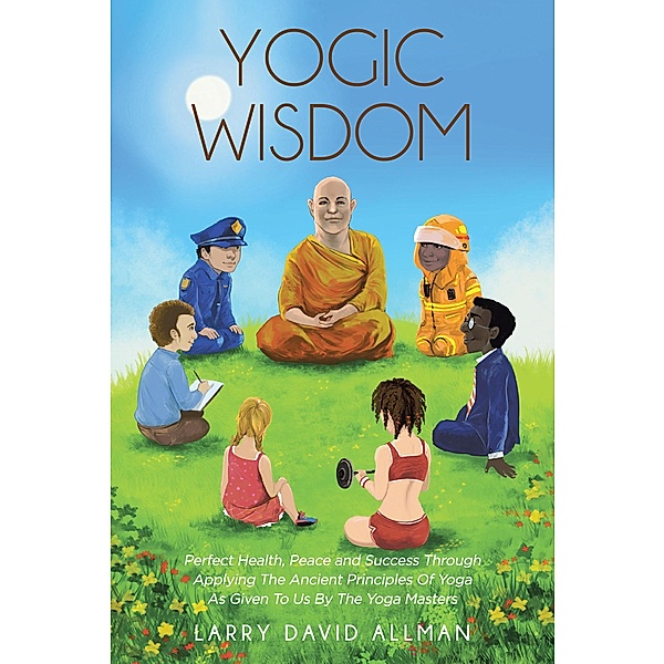 Yogic Wisdom, Larry David Allman