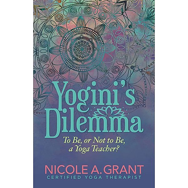 Yogini's Dilemma, Nicole A. Grant