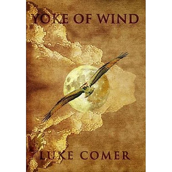 Yoke of Wind / Aurignacian, LLC, Luke Comer