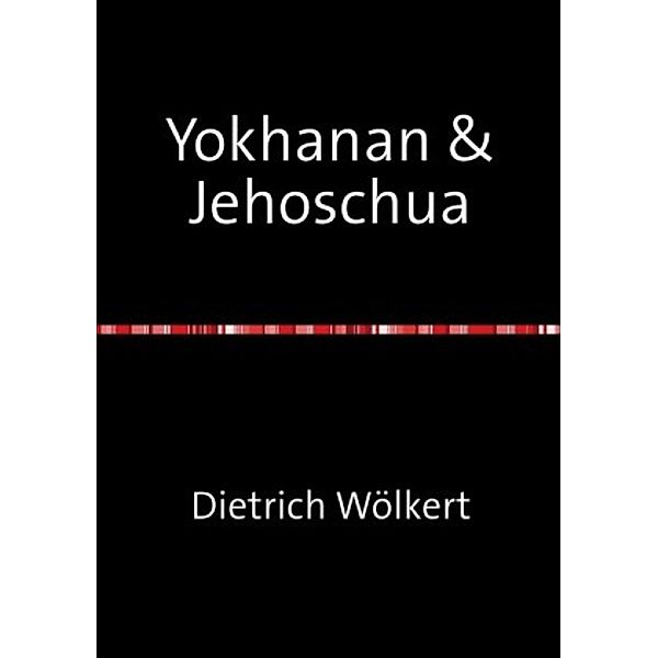 Yokhanan & Jehoschua, Dietrich Wölkert